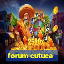 forum cutuca